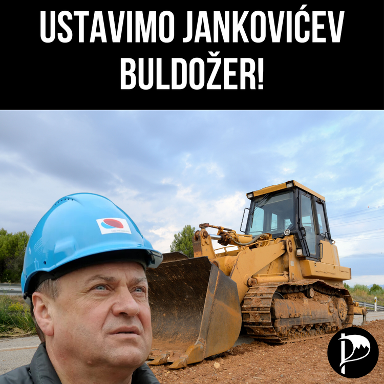 Ustavimo Jankovićev buldožer!