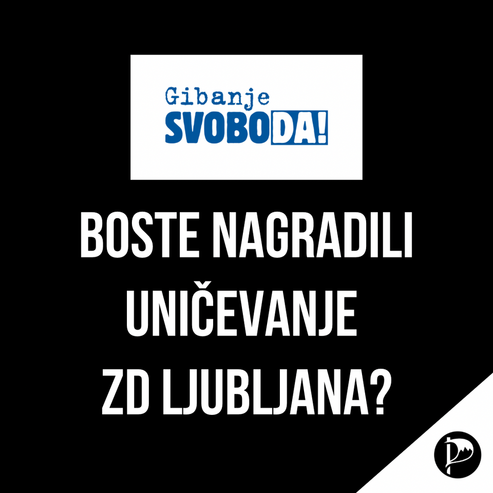 Gibanje Svoboda, boste nagradili uničevanje ZD Ljubljana?