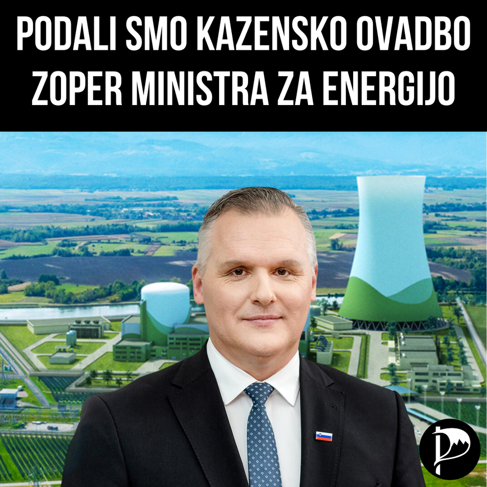 Podali smo kazensko ovadbo zoper ministra za energijo Bojana Kumra