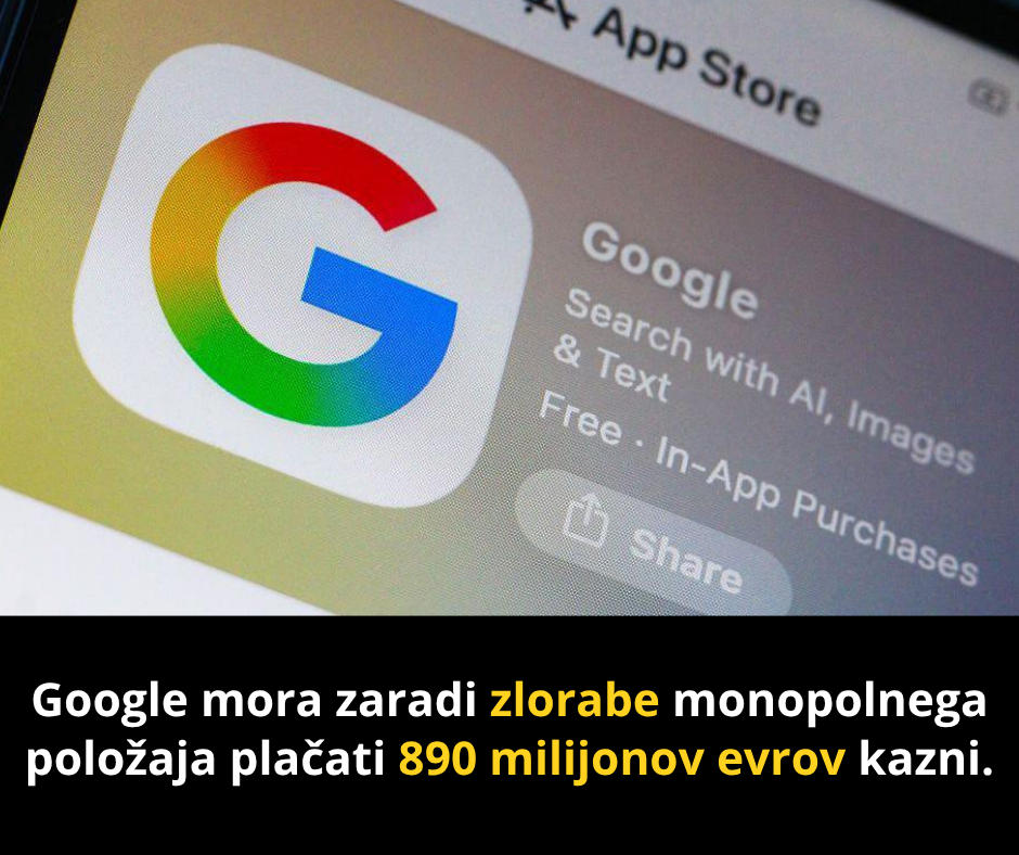 Google mora zaradi zlorabe monopolnega položaja plačati 890 milijonov evrov kazni.